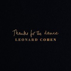 LEONARD COHEN - THANKS FOR THE DANCE (2019) - CD SIFIR
