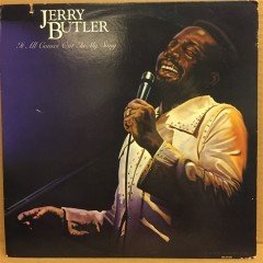 JERRY BUTLER - IT ALL COMES OUT IN MY SONG - LP 2.EL PLAK