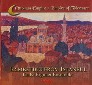 KUDSİ ERGUNER ENSEMBLE - REMBETİKO FROM İSTANBUL (2001) - CD DIGIPAK 2.EL