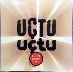 BULUTSUZLUK ÖZLEMİ - UÇTU UÇTU (1990) - PLAK SIFIR