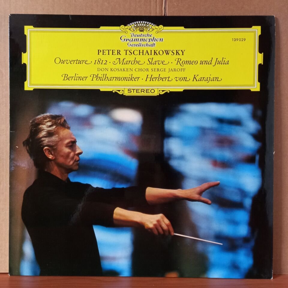 PETER TSCHAIKOWSKY: OUVERTURE 1812 • MARCHE SLAVE • ROMEO UND JULIA / DON KOSAKEN CHOR SERGE JAROFF, BERLINER PHILHARMONIKER, HERBERT VON KARAJAN (1967) - LP 2.EL PLAK