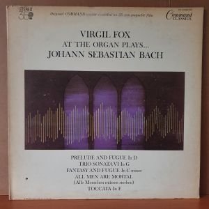 VIRGIL FOX - AT THE ORGAN PLAYS JOHANN SEBASTIAN BACH (1963) - LP 2.EL PLAK