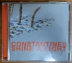 CONSTANTINES - SHINE A LIGHT - CD 2.EL