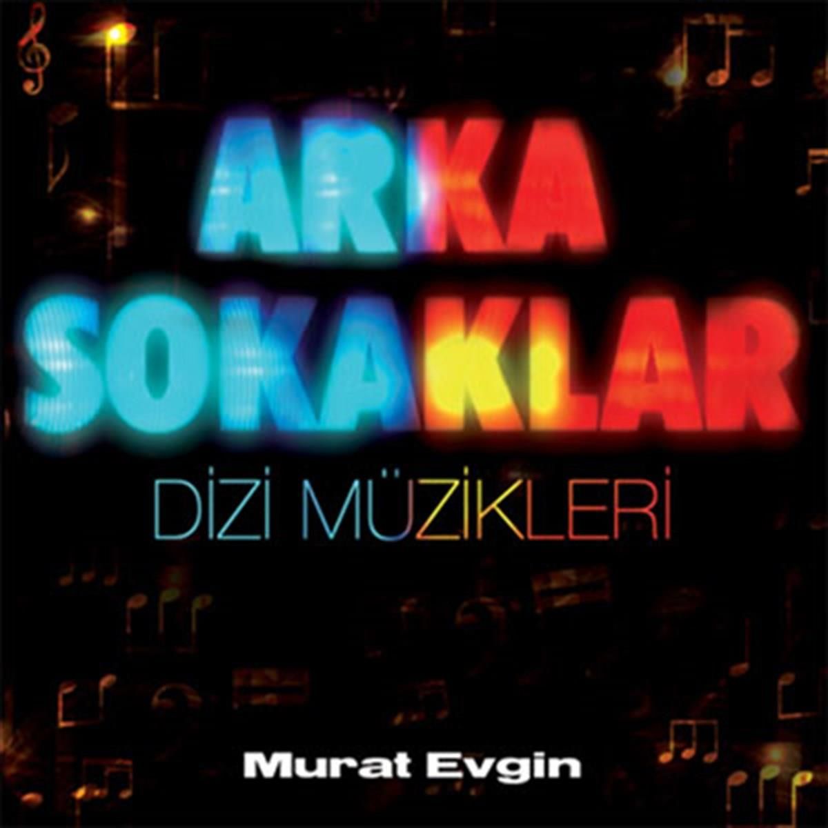 ARKA SOKAKLAR - ORİJİNAL DİZİ MÜZİKLERİ / SOUNDTRACK - MURAT EVGİN (2012) - CD DIGIPAK AMBALAJINDA SIFIR