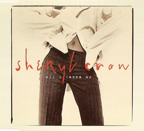 SHERYL CROW - ALL I WANNA DO (1994) - CD SINGLE 2.EL