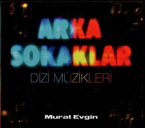 ARKA SOKAKLAR - ORİJİNAL DİZİ MÜZİKLERİ / SOUNDTRACK - MURAT EVGİN (2012) - CD İMZALI DIGIPAK 2.EL