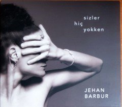 JEHAN BARBUR - SİZLER HİÇ YOKKEN (2014) ADA MÜZİK CD 2.EL