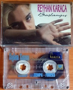 REYHAN KARACA - BAŞLANGIÇ (1993) - KASET 2.EL