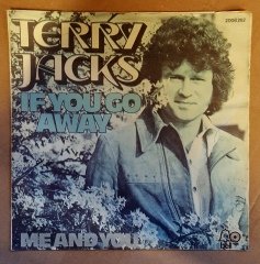 TERRY JACKS - IF YOU GO AWAY / ME AND YOU (1974) - 7'' 45 DEVİR SINGLE PLAK