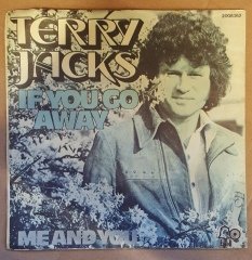 TERRY JACKS - IF YOU GO AWAY / ME AND YOU (1974) - 7'' 45 DEVİR SINGLE PLAK