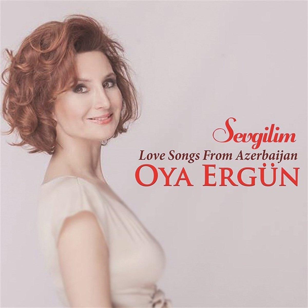 OYA ERGÜN - SEVGİLİM / LOVE SONGS FROM AZERBAIJAN (2018) - CD DIGIPACK SIFIR