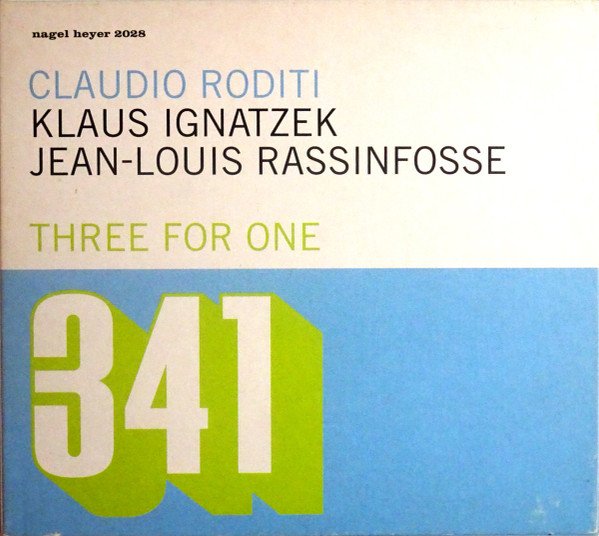 CLAUDIO RODITI, KLAUS IGNATZEK, JEAN-LOUIS RASSINFOSSE – THREE FOR ONE (2002) - CD SIFIR