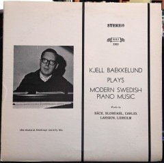 KJELL BAEKKELUND PLAYS MODERN SWEDISH PIANO MUSIC, BÄCK, BLOMDAHL, CARLID, LARSSON, LIDHOLM - PLAK 2.EL