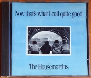 THE HOUSEMARTINS - NOW THAT'S WHAT I CALL QUITE GOOD (1988) - CD 2.EL
