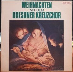 WEIHNACHTEN MIT DEM DRESDNER KREUZCHOR - PLAK 2.EL
