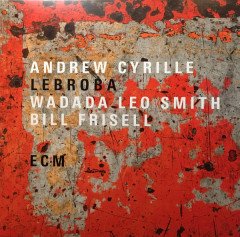 ANDREW CYRILLE - LEBROBA (2018) - LP ECM RECORDS SIFIR PLAK