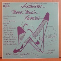 SENTIMENTAL MOOD MUSIC FAVORITES - ROYAL CONCERT ORCHESTRA - LP 2.EL PLAK
