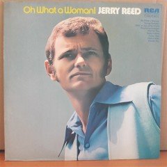 JERRY REED - OH WHAT A WOMAN! (1972) - LP 2.EL PLAK