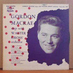 GORDON MACRAE SINGS WITH WALTER GROSS' ORCHESTRA - LP 2.EL PLAK