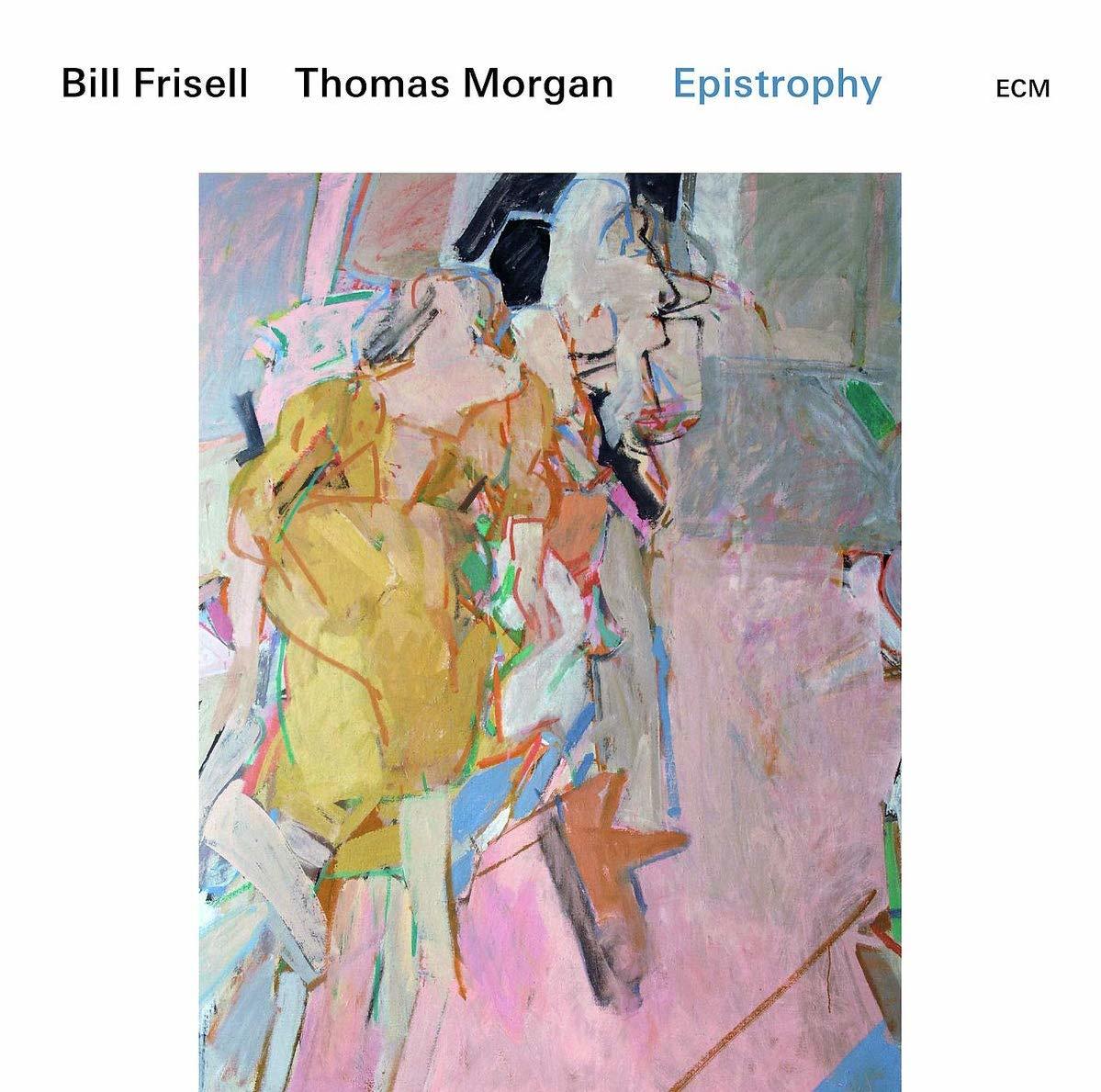 BILL FRISELL & THOMAS MORGAN - EPISTROPHY (2019) - 2LP ECM RECORDS SIFIR PLAK
