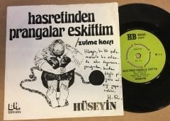 HÜSEYİN - HASRETİNDEN PRANGALAR ESKİTTİM / ZULME KARŞI 7'' 45 DEVİR