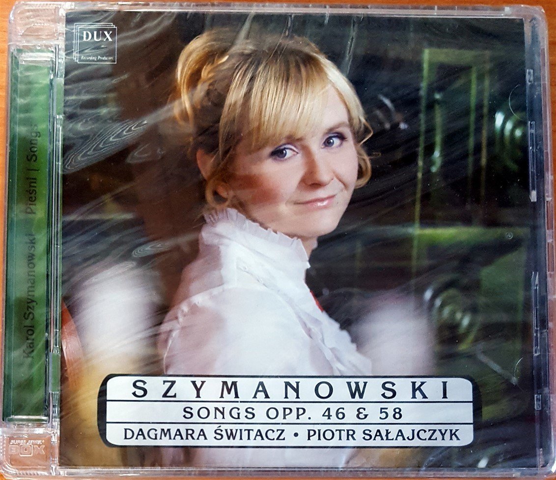 KAROL SZYMANOWSKI - PIESNI / SONGS OPP. 46 & 58 DAGMARA SWITACZ PIOTR SALAJCZYK (2012) DUX CD SIFIR