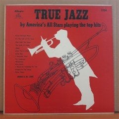 TRUE JAZZ BY AMERICA'S ALL STARS PLAYING THE TOP HITS - LP 2.EL PLAK