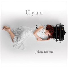 JEHAN BARBUR - UYAN (2008) - CD SIFIR