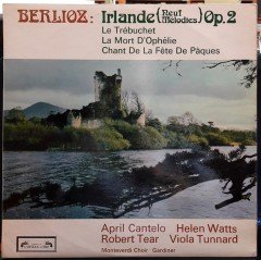 BERLIOZ: IRLANDE (NEUF MÉLODIES), MONTEVERDI CHOIR, GARDINER - PLAK 2.EL