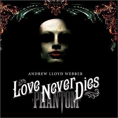 ANDREW LLOYD WEBBER - LOVE NEVER DIES / PHANTOM ) - 2CD 1DVD DIGIPACK SIFIR