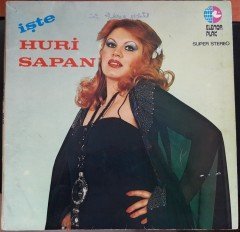 HURİ SAPAN - İŞTE HURİ SAPAN - 2.EL PLAK