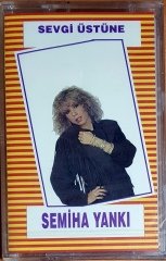 SEMİHA YANKI - SEVGİ ÜSTÜNE (1991) HAMLE MÜZİK KASET SIFIR
