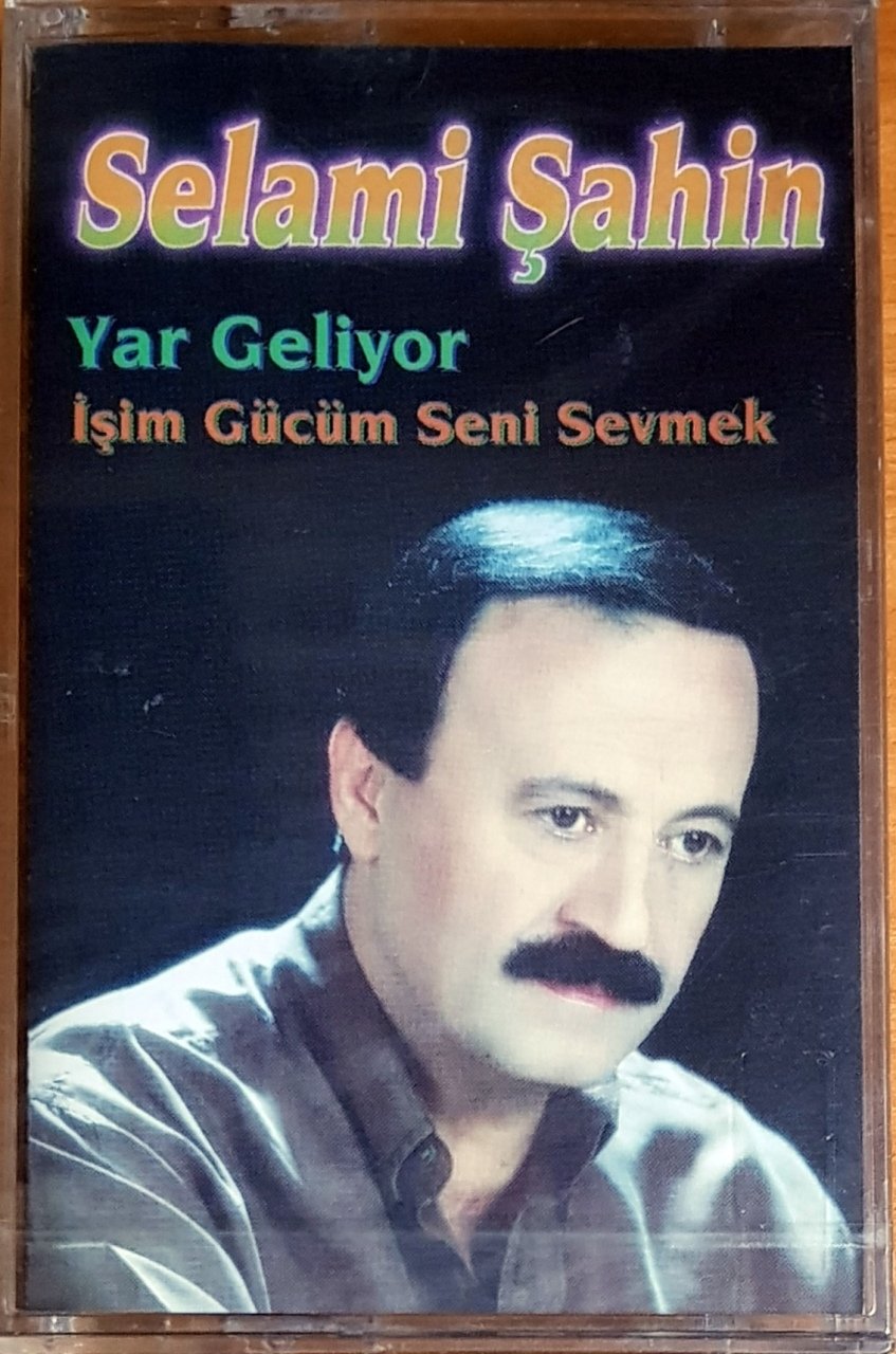 SELAMİ ŞAHİN - YAR GELİYOR / İŞİM GÜCÜM SENİ SEVMEK / LİDER MÜZİK KASET SIFIR