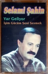 SELAMİ ŞAHİN - YAR GELİYOR / İŞİM GÜCÜM SENİ SEVMEK / LİDER MÜZİK KASET SIFIR