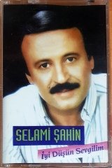 SELAMİ ŞAHİN - İYİ DÜŞÜN SEVGİLİM / LİDER MÜZİK KASET SIFIR