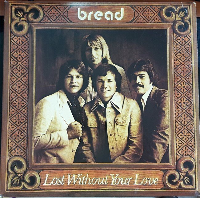 BREAD - LOST WITHOUT YOUR LOVE (1977) - PLAK 2.EL