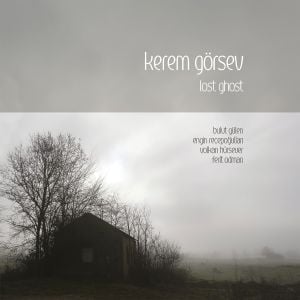 KEREM GÖRSEV - LOST GHOST (2023) / FERİT ODMAN VOLKAN HÜRSEVER ENGİN RECEPOĞULLARI BULUT GÜLEN - LP SIFIR PLAK