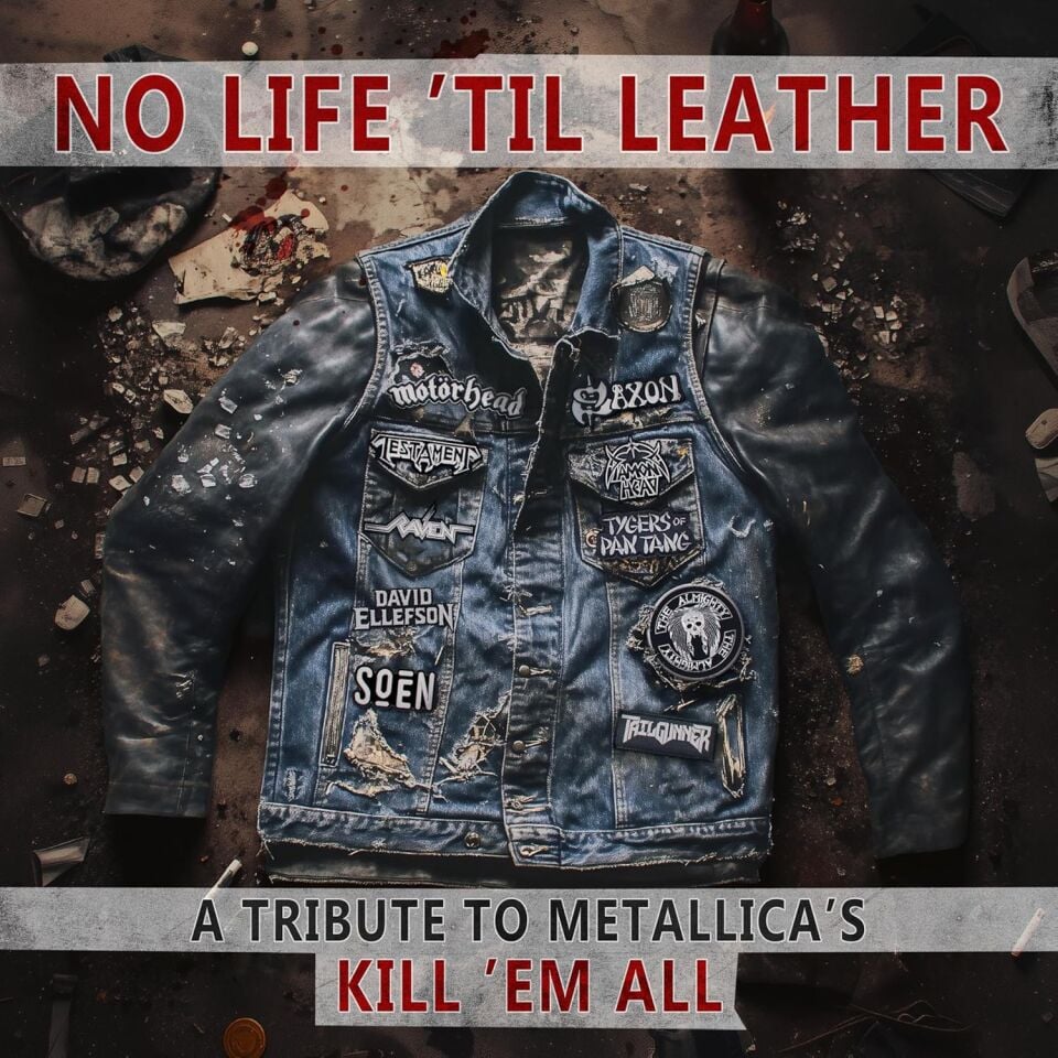 NO LIFE 'TIL LEATHER - A TRIBUTE TO METALLICA'S KILL 'EM ALL (2025) - LP SOEN TESTAMENT SAXON DIAMOND HEAD etc SIFIR PLAK
