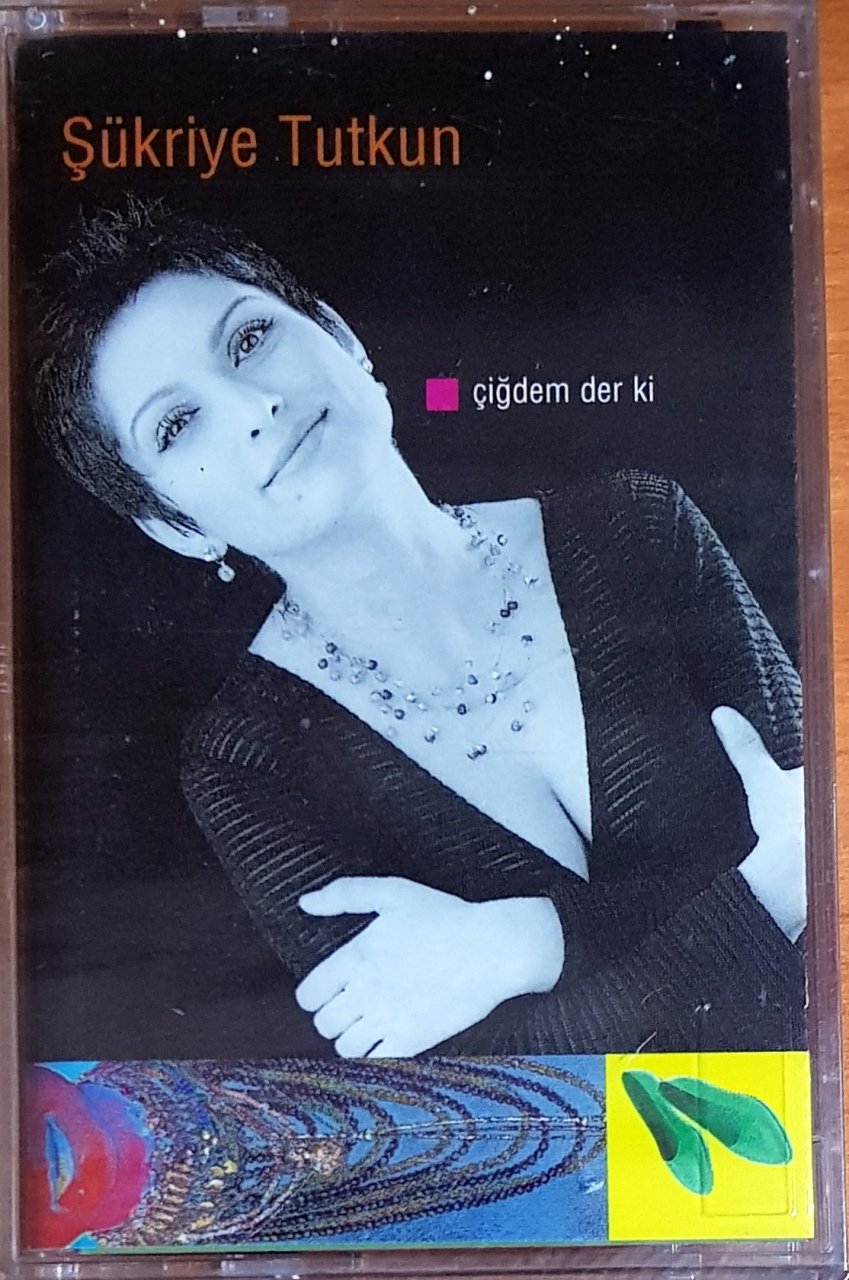 ŞÜKRİYE TUTKUN - ÇİĞDEM DER Kİ (1998) EMI KENT KASET SIFIR