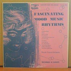 FASCINATING MOOD MUSIC RHYTHMS (1954) - ROYALE CONCERT ORCHESTRA - LP 2.EL PLAK