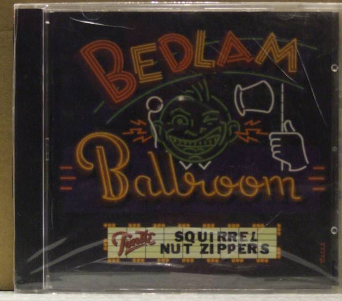 SQUIRREL NUT ZIPPERS BEDLAM BALLROOM CD SFR