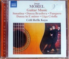 JORGE MOREL - GUITAR MUSIC / CELİL REFİK KAYA (2016) NAXOS CD SIFIR