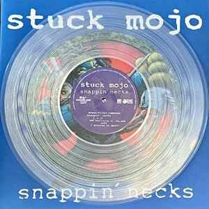 STUCK MOJO – SNAPPIN' NECKS (1995) - LP 2025 REISSUE CLEAR VINYL SIFIR PLAK