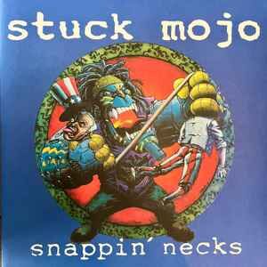 STUCK MOJO – SNAPPIN' NECKS (1995) - LP 2025 REISSUE CLEAR VINYL SIFIR PLAK