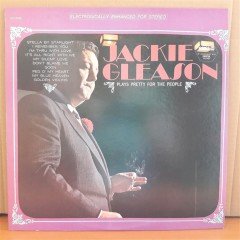 JACKIE GLEASON PLAYS PRETTY FOR THE PEOPLE - LP 2.EL PLAK