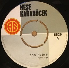 NEŞE KARABÖCEK - SON HATIRA / AŞKINA DOYUM OLMAZ 7'' 45 DEVİR