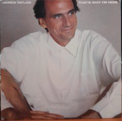 JAMES TAYLOR - THAT'S WHY I'M HERE (1985) - PLAK 2.EL