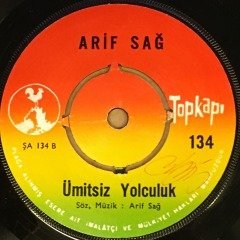 ARİF SAĞ - ESKİ HATIRALAR / ÜMİTSİZ YOLCULUK 7'' 45 DEVİR