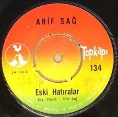 ARİF SAĞ - ESKİ HATIRALAR / ÜMİTSİZ YOLCULUK 7'' 45 DEVİR
