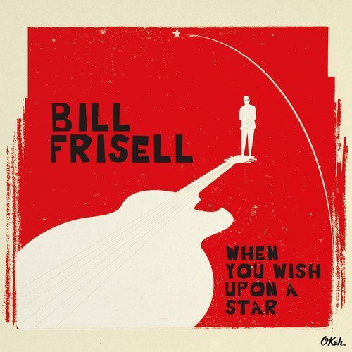 BILL FRISELL - WHEN YOU WISH UPON A STAR (2006) - SIFIR PLAK MUSIC ON VINYL
